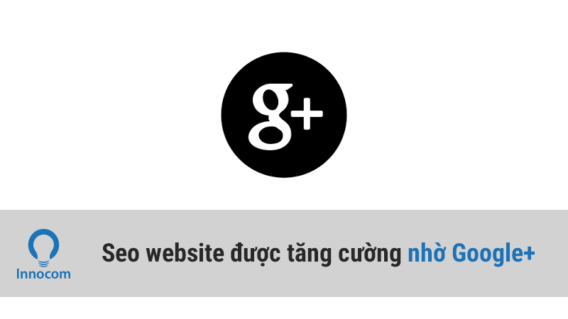 Seo website được tăng cường nhờ Google+