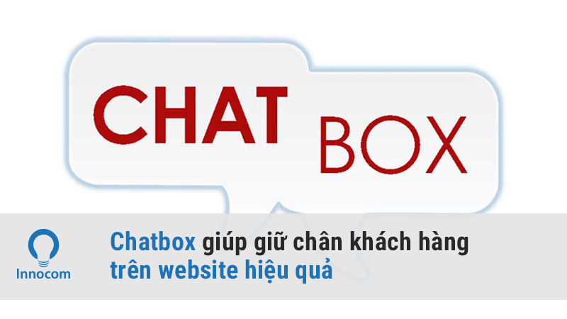 Chatbox – Cách giữ chân khách hàng trên website hiệu quả