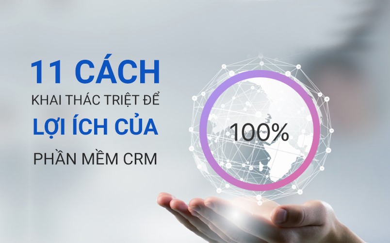 Lợi ích của phần mềm CRM Lợi ích của phần mềm CRM