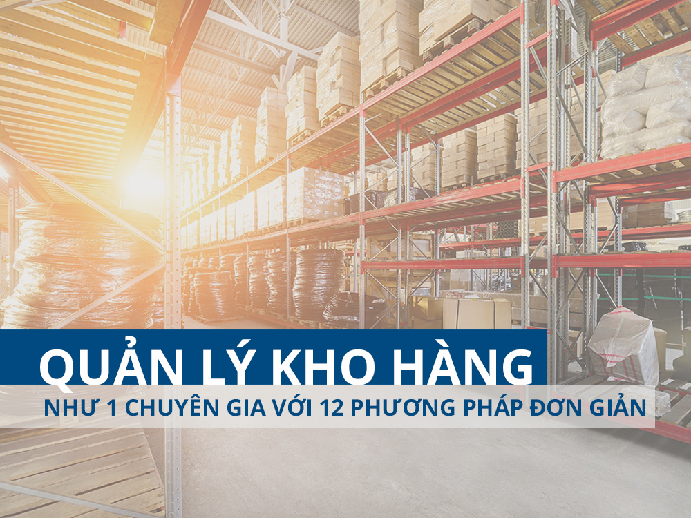 Quản lý kho hàng như 1 chuyên gia