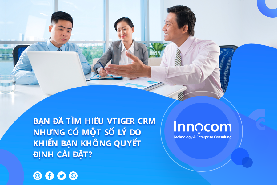 Bạn đã tìm hiểu Vtiger CRM nhưng có một số lý do khiến bạn quyết định không cài đặt? Bạn đã tìm hiểu Vtiger CRM nhưng có một số lý do khiến bạn quyết định không cài đặt?