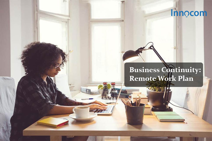Business Continuity: Remote Work Plan Business Continuity: Remote Work Plan