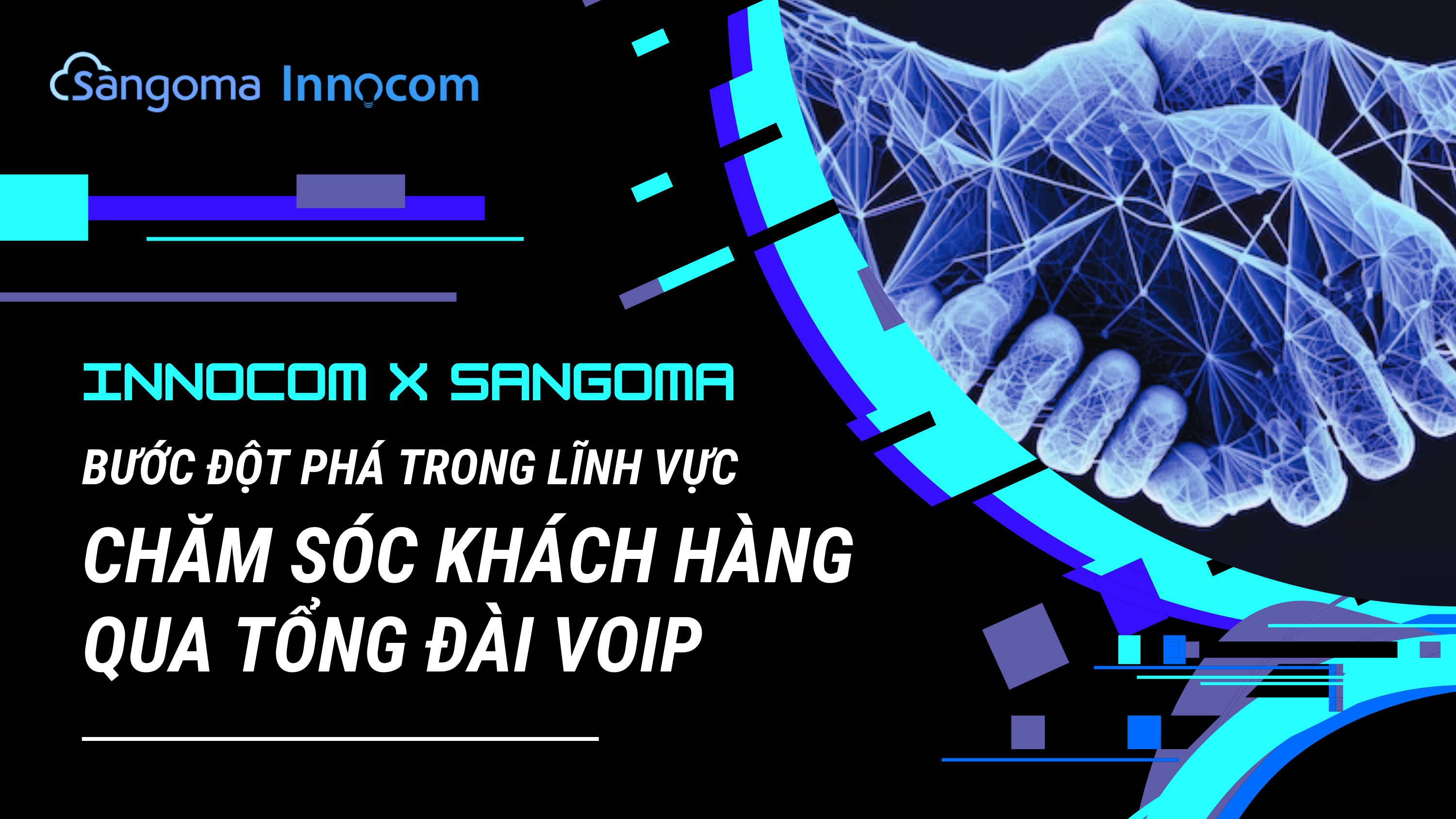 Innocom Vietnam trở thành đối tác chính thức của Sangoma: Tạo nên bước đột phá trong lĩnh vực Chăm sóc khách hàng qua Tổng Đài VoIP