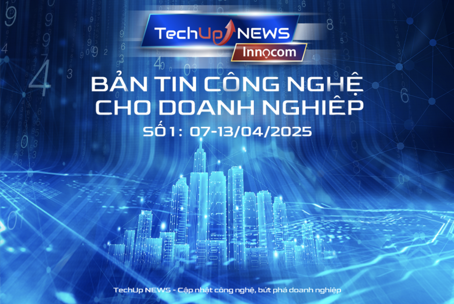 BẢN TIN CÔNG NGHỆ DOANH NGHIỆP – TechUP! News #1 | WorkGPT.ai ra mắt tính năng mới, Google dẫn đầu cuộc đua Agentic AI (07-13/04/2025)