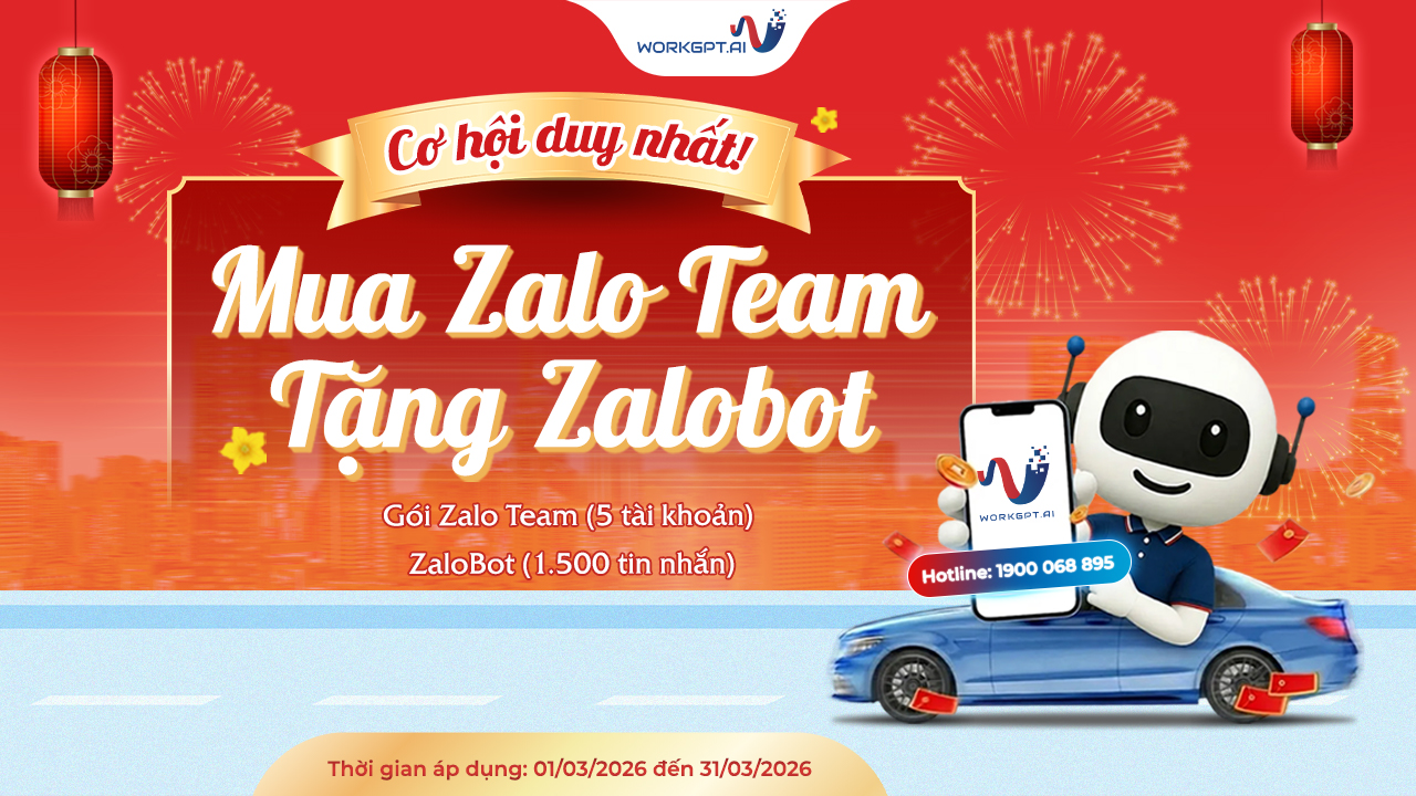 COMBO KHAI XUÂN: MUA ZALOTEAM TẶNG ZALOBOT